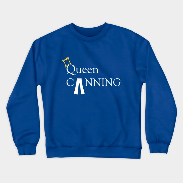 Queen Canning! Crewneck Sweatshirt by A Date With Dateline Podcast